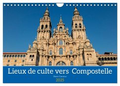 Lieux de culte vers Compostelle (Calendrier mural 2025 DIN A4 vertical), CALVENDO calendrier mensuel