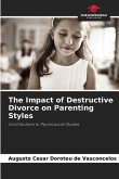 The Impact of Destructive Divorce on Parenting Styles