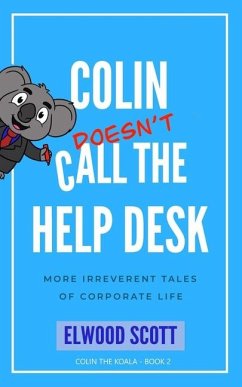 Colin Doesn't Call the Help Desk - Scott, Elwood