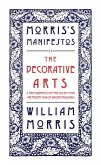 The Decorative Arts: Their Relation to Modern Life and Progress and The Manifesto of the Society for the Protection of Ancient Buildings The Decorative Arts: Their Relation to Modern Life and Progress and The Manifesto of the Society for the Protection of Ancient Buildings