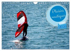Plaisirs nautiques (Calendrier mural 2025 DIN A4 vertical), CALVENDO calendrier mensuel