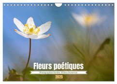 Fleurs poétiques (Calendrier mural 2025 DIN A4 vertical), CALVENDO calendrier mensuel