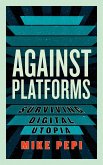 Against Platforms