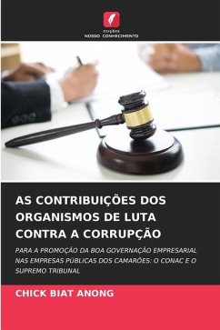 AS CONTRIBUIÇÕES DOS ORGANISMOS DE LUTA CONTRA A CORRUPÇÃO - BIAT ANONG, CHICK