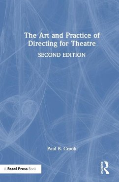 The Art and Practice of Directing for Theatre - Crook, Paul B