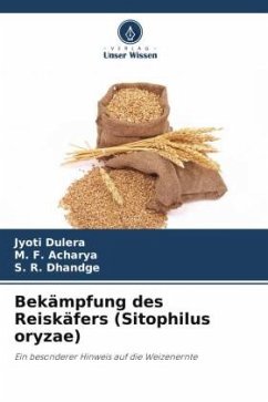 Bekämpfung des Reiskäfers (Sitophilus oryzae) - Dulera, Jyoti;Acharya, M. F.;Dhandge, S. R.