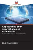 Applications pour smartphones et orthodontie