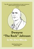 Dwayne the Rock Johnson: In His Own Words