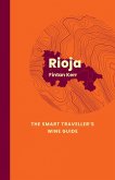 Rioja: The Smart Traveller's Wine Guide Rioja: The Smart Traveller's Wine Guide