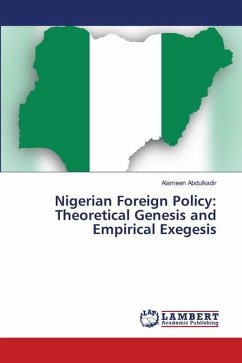 Nigerian Foreign Policy: Theoretical Genesis and Empirical Exegesis - Abdulkadir, Alameen