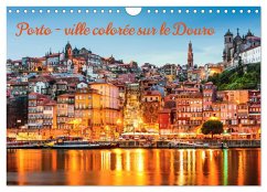 Porto - ville colorée sur le Douro (Calendrier mural 2025 DIN A4 vertical), CALVENDO calendrier mensuel