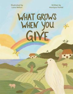 What Grows When You Give - Pantel, Monique