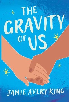 The Gravity of Us - King, Jamie Avery