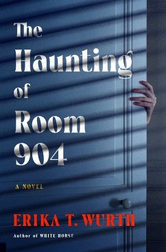 The Haunting of Room 904 - Wurth, Erika T