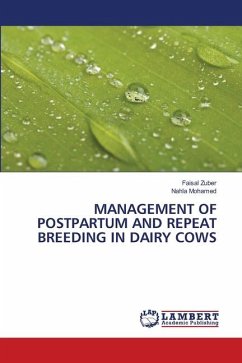 MANAGEMENT OF POSTPARTUM AND REPEAT BREEDING IN DAIRY COWS - Zuber, Faisal;Mohamed, Nahla