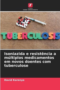 Isoniazida e resistência a múltiplos medicamentos em novos doentes com tuberculose - Karenye, David