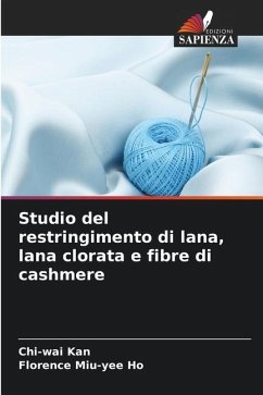Studio del restringimento di lana, lana clorata e fibre di cashmere - Kan, Chi-wai;Ho, Florence Miu-yee