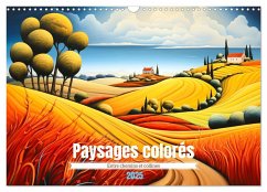 Paysages colorés (Calendrier mural 2025 DIN A3 vertical), CALVENDO calendrier mensuel - Pagnon, Marie-Ange