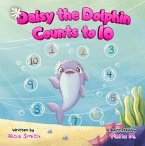 Daisy the Dolphin Counts to 10 (eBook, ePUB)