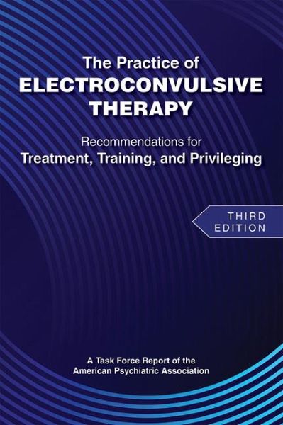 The Practice of Electroconvulsive Therapy