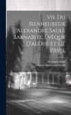 Vie Du Bienheureux Alexandre Sauli, Barnabite, Évèque D'alérie Et De Pavie