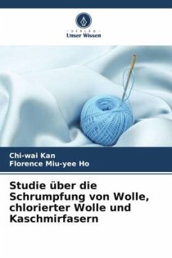 Studie über die Schrumpfung von Wolle, chlorierter Wolle und Kaschmirfasern - Kan, Chi-wai;Ho, Florence Miu-yee
