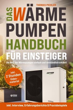 Das Wärmepumpen Handbuch für Einsteiger - Pichler, Thomas