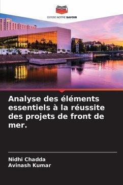 Analyse des éléments essentiels à la réussite des projets de front de mer. - Chadda, Nidhi;Kumar, Avinash