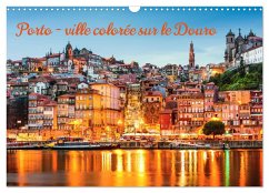 Porto - ville colorée sur le Douro (Calendrier mural 2025 DIN A3 vertical), CALVENDO calendrier mensuel