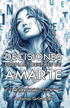 Decisiones Propias... Después De Amarte - Grimaldo, Antonio