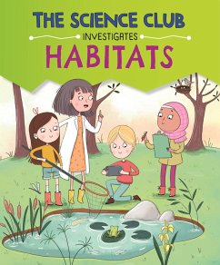 The Science Club Investigate: Habitats - Auld, Mary