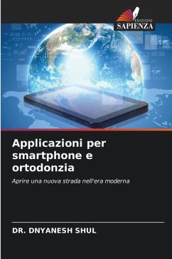 Applicazioni per smartphone e ortodonzia - SHUL, DR. DNYANESH