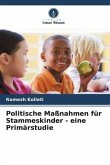 Politische Maßnahmen für Stammeskinder - eine Primärstudie