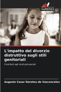 L'impatto del divorzio distruttivo sugli stili genitoriali - Doroteu de Vasconcelos, Augusto Cesar