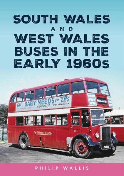 South Wales and West Wales Buses in the Early 1960s South Wales and West Wales Buses in the Early 1960s