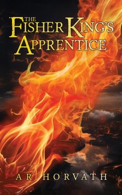 The Fisher King's Apprentice - Horvath, A. R.