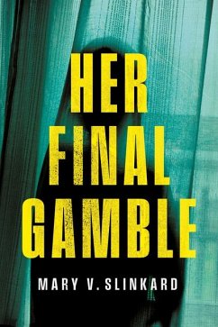 Her Final Gamble - Slinkard, Mary V