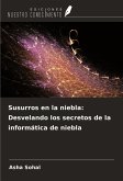Susurros en la niebla: Desvelando los secretos de la informática de niebla Susurros en la niebla: Desvelando los secretos de la informática de niebla