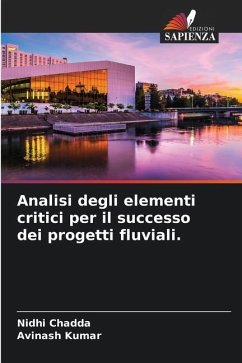 Analisi degli elementi critici per il successo dei progetti fluviali. - Chadda, Nidhi;Kumar, Avinash