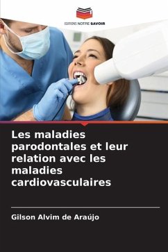 Les maladies parodontales et leur relation avec les maladies cardiovasculaires - Alvim de Araújo, Gilson