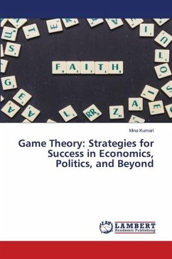 Game Theory: Strategies for Success in Economics, Politics, and Beyond