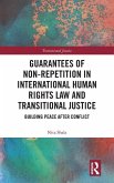 Guarantees of Non-Repetition in International Human Rights Law and Transitional Justice