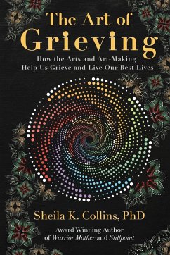 The Art of Grieving - Collins, Sheila K.