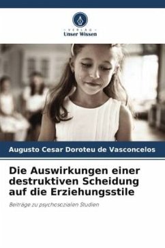 Die Auswirkungen einer destruktiven Scheidung auf die Erziehungsstile - Doroteu de Vasconcelos, Augusto Cesar