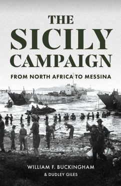 The Sicily Campaign - Giles, Dudley; Buckingham, William F.