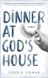 Dinner at God's House: A Novel (eBook,... - Bild 1