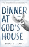 Dinner at God's House: A Novel (eBook, ePUB) Dinner at God's House: A Novel (eBook, ePUB)