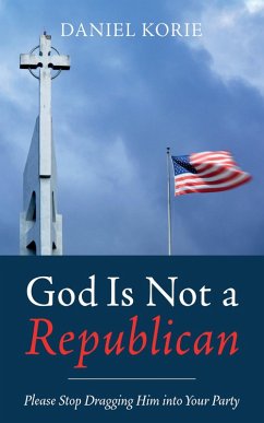 God Is Not a Republican (eBook, ePUB)