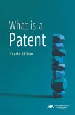 What is a Patent, Fourth Edition (eBook, ePUB) What is a Patent, Fourth Edition (eBook, ePUB)