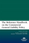 The Reference Handbook on the Commercial General Liability Policy, Third Edition (eBook, ePUB)
